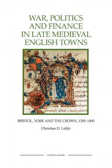 War Politics and Finance in Late Medieval English Towns