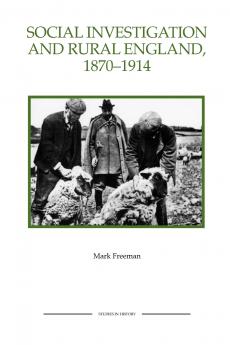 Social Investigation and Rural England 1870-1914 Social Investigation and Rural England 1870-1914 Social Investigation and Rural England 1870-1914