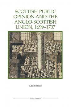 Scottish Public Opinion and the Anglo-Scottish Union 1699-1707