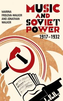 Music and Soviet Power 1917-1932