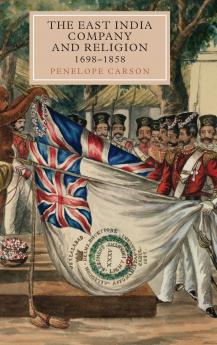 The East India Company and Religion 1698-1858