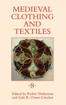 Medieval Clothing and Textiles Volume 8