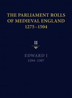 The Parliament Rolls of Medieval England 1275-1504