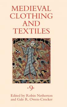 Medieval Clothing and Textiles Volume 9