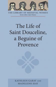 The Life of Saint Douceline a Beguine of Provence