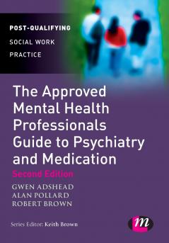 The Approved Mental Health Professional's Guide to Psychiatry and Medication