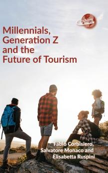 Millennials Generation Z and the Future of Tourism