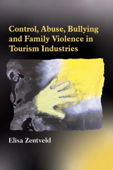 Control Abuse Bullying and Family Violence in Tourism Industries