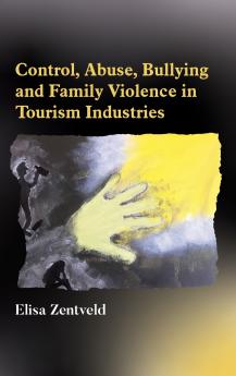 Control Abuse Bullying and Family Violence in Tourism Industries