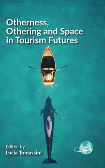 Otherness Othering and Space in Tourism Futures