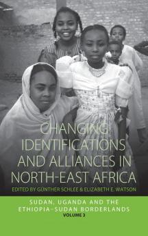 Changing Identifications and Alliances in North-east Africa