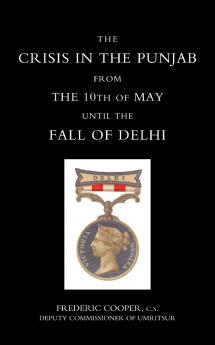 Crisis in the Punjab from the 10th of May Until the Fall of Delhi (1857)