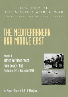 The Mediterranean and Middle East Volume III . (September 1941 to September 1942) British Fortunes Reach Their Lowest Ebb