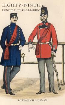 HISTORICAL RECORD OF THE EIGHTY-NINTH PRINCESS VICTORIA'S REGIMENT