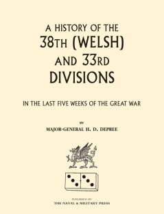 38TH (WELSH) AND 33RD DIVISIONS IN THE LAST FIVE WEEKS OF THE GREAT WAR