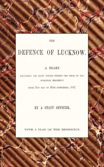 Defence of Lucknow a Diary
