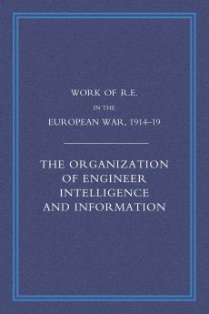 WORK OF THE ROYAL ENGINEERS IN THE EUROPEAN WAR 1914-1918