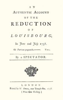 AUTHENTIC ACCOUNT OF THE REDUCTION OF LOUISBOURG IN JUNE AND JULY 1758