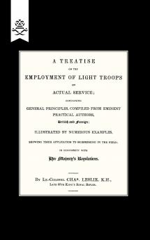 TREATISE ON THE EMPLOYMENT OF LIGHT TROOPS ON ACTUAL SERVICE 1843