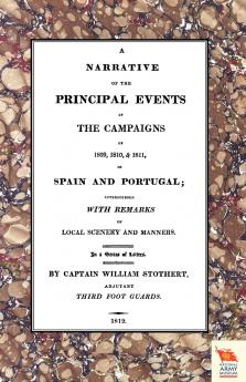 NARRATIVE OF THE PRINCIPAL EVENTS OF THE CAMPAIGNS OF 1809 1810 & 1811 IN SPAIN AND PORTUGAL