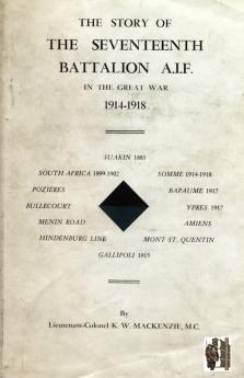 STORY OF THE SEVENTEENTH BATTALION AIF IN THE GREAT WAR 1914-1918