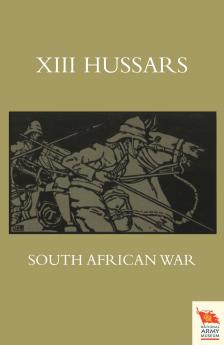 XIII. Hussars South African Waroctober 1899 - October 1902
