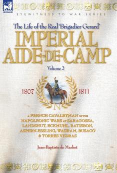 IMPERIAL AIDE-DE-CAMP - A FRENCH CAVALRYMAN OF THE NAPOLEONIC WARS AT SARAGOSSA LANDSHUT ECKMUHL RATISBON ASPERN-ESSLING WAGRAM BUSACO & TORRES VEDRAS