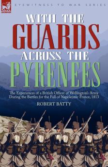 With the Guards Across the Pyrenees