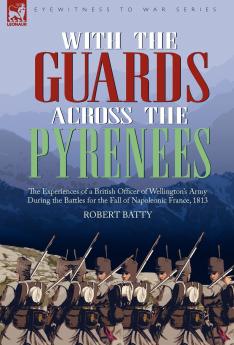 With the Guards Across the Pyrenees