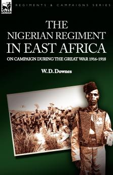 The Nigerian Regiment in East Africa