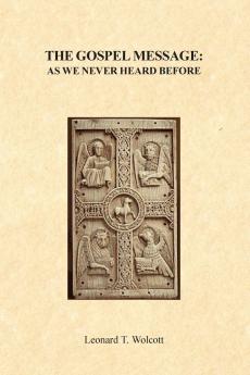 The Gospel Message As We Never Heard Before