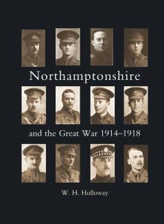 NORTHAMPTONSHIRE AND THE GREAT WAR