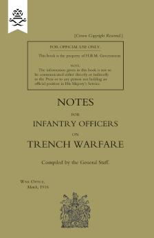 Notes for Infantry Officers on Trench Warfare March 1916