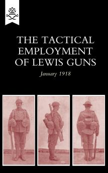 The Tactical Employment of Lewis Guns January 1918