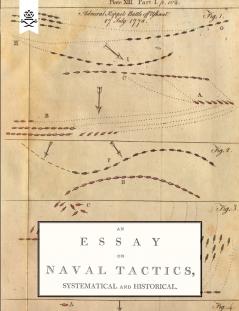 ESSAY ON NAVAL TACTICS SYSTEMATICAL AND HISTORICAL 1804