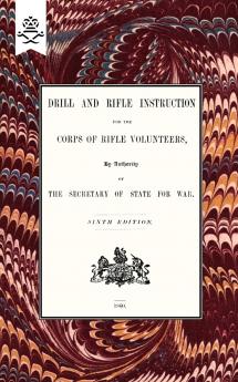 Drill And RIfle Instruction For The Corps Of Rifle Volunteers 1860