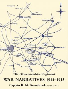 WAR NARRATIVES 1914-15 THE GLOUCESTERSHIRE REGIMENT