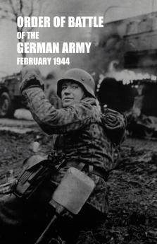 ORDER OF BATTLE OF THE GERMAN ARMY FEBRUARY 1944