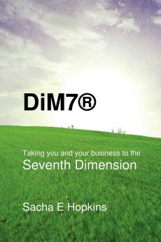 DiM7�� Taking you and your business to the Seventh Dimension