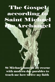 The Gospel according to Saint Michael the Archangel
