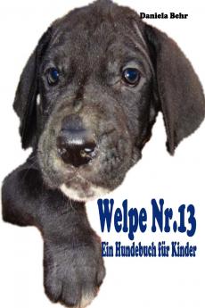 Welpe Nr. 13 - ein Hundebuch f��r Kinder