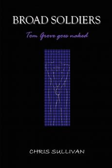Broad Soldiers - Tom Grove Goes Naked