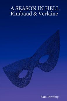 A SEASON IN HELL  Rimbaud & Verlaine