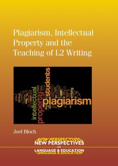 Plagiarism Intellectual Property and the Teaching of L2 Writing
