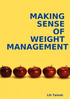 MAKING SENSE OF WEIGHT MANAGEMENT