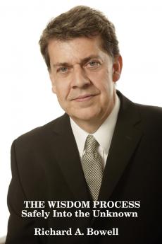 The Wisdom Process Safely Into the Unknown