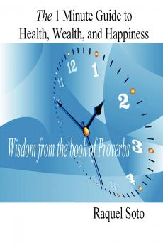 The 1 Minute Guide to Health Wealth and Happiness