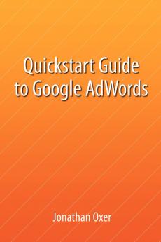 Quickstart Guide To Google AdWords