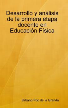 Desarrollo y an��lisis de la primera etapa docente en Educaci��n F��sica