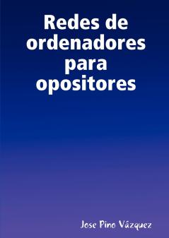 Redes de ordenadores para opositores